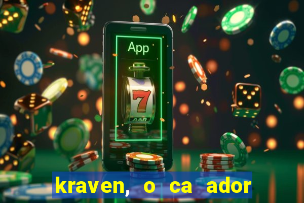 kraven, o ca ador filme completo dublado download